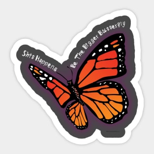 Be the Bigger Butterfly Sticker